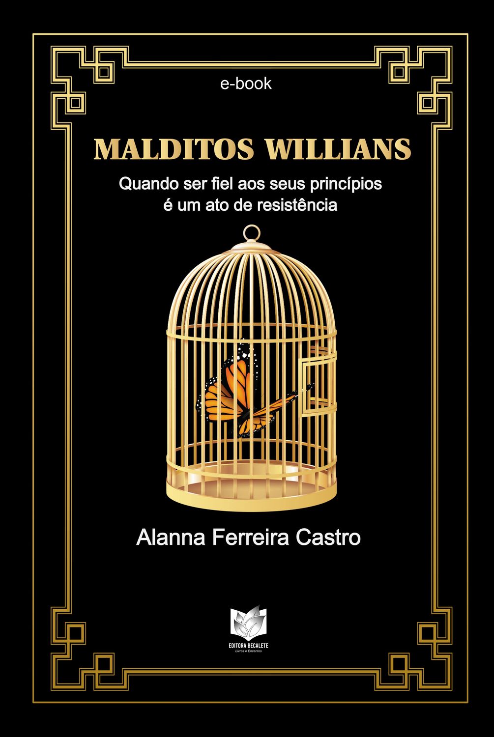 Malditos Willians - Quando ser fiel aos seus princípios é um ato de resistência