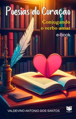 Poesias do coração - Conjugando o verbo amar