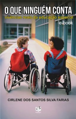 O que ninguém conta - Vivências reais da educação especial