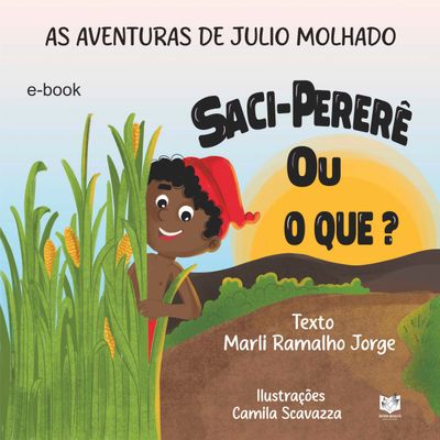 Saci-pererê ou o que?  - As aventuras de Júlio Molhado