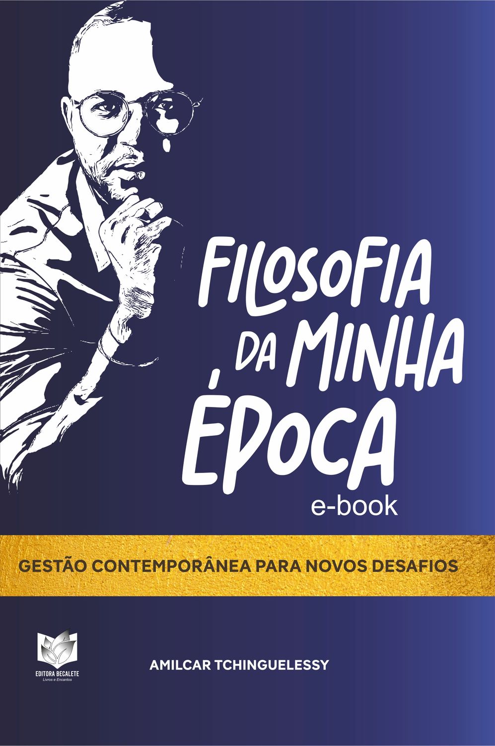 Filosofia da minha época - Gestão Contemporânea para novos desafios