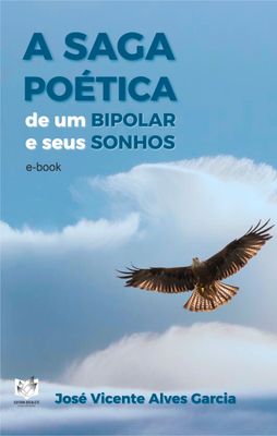 A saga poética de um bipolar e seus sonhos