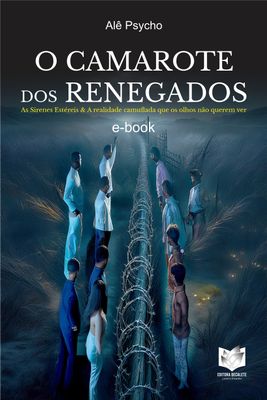 O camarote dos Renegados - As Sirenes estéticas e a realidade camuflada que os olhos não querem ver