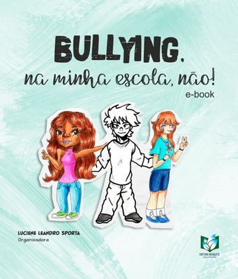 Bullying, na minha escola, não!