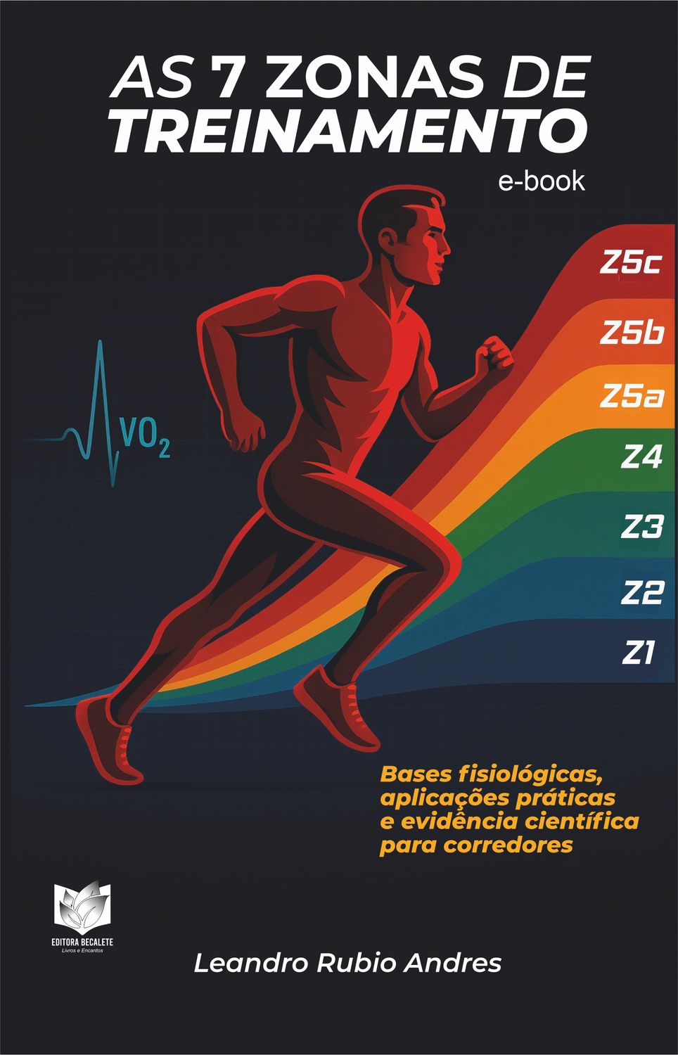 As 7 Zonas de Treinamento - Bases Fisiológicas, Aplicações Práticas e Evidência Cientifica para Corredores