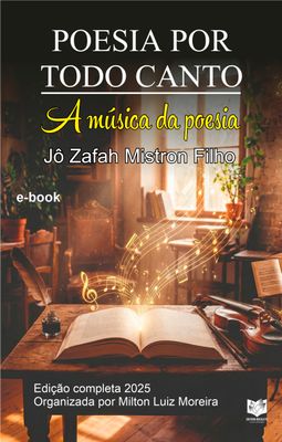 Poesia por todo canto - A música da poesia - Jô Zafah Mistron Filho