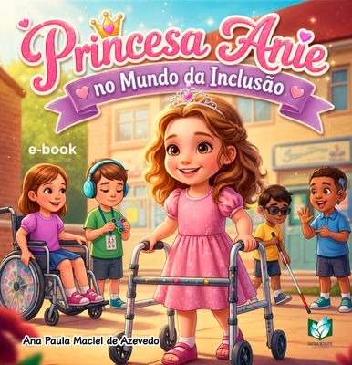 Princesa Anie - no Mundo da Inclusão