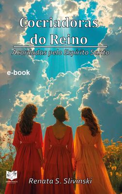 Cocriadoras do Reino - Acordadas pelo Espírito Santo