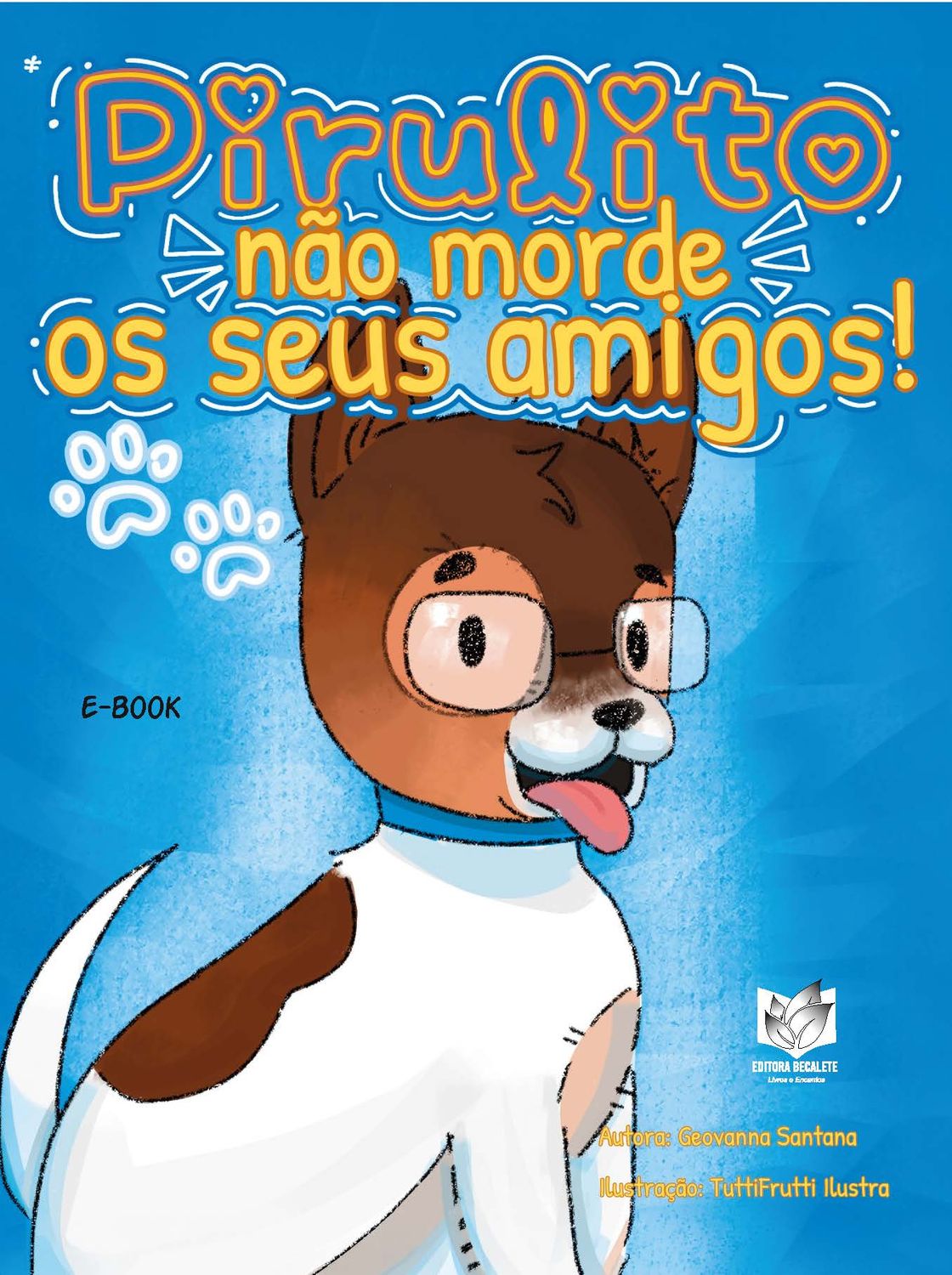 Pirulito não morde os seus amigos!