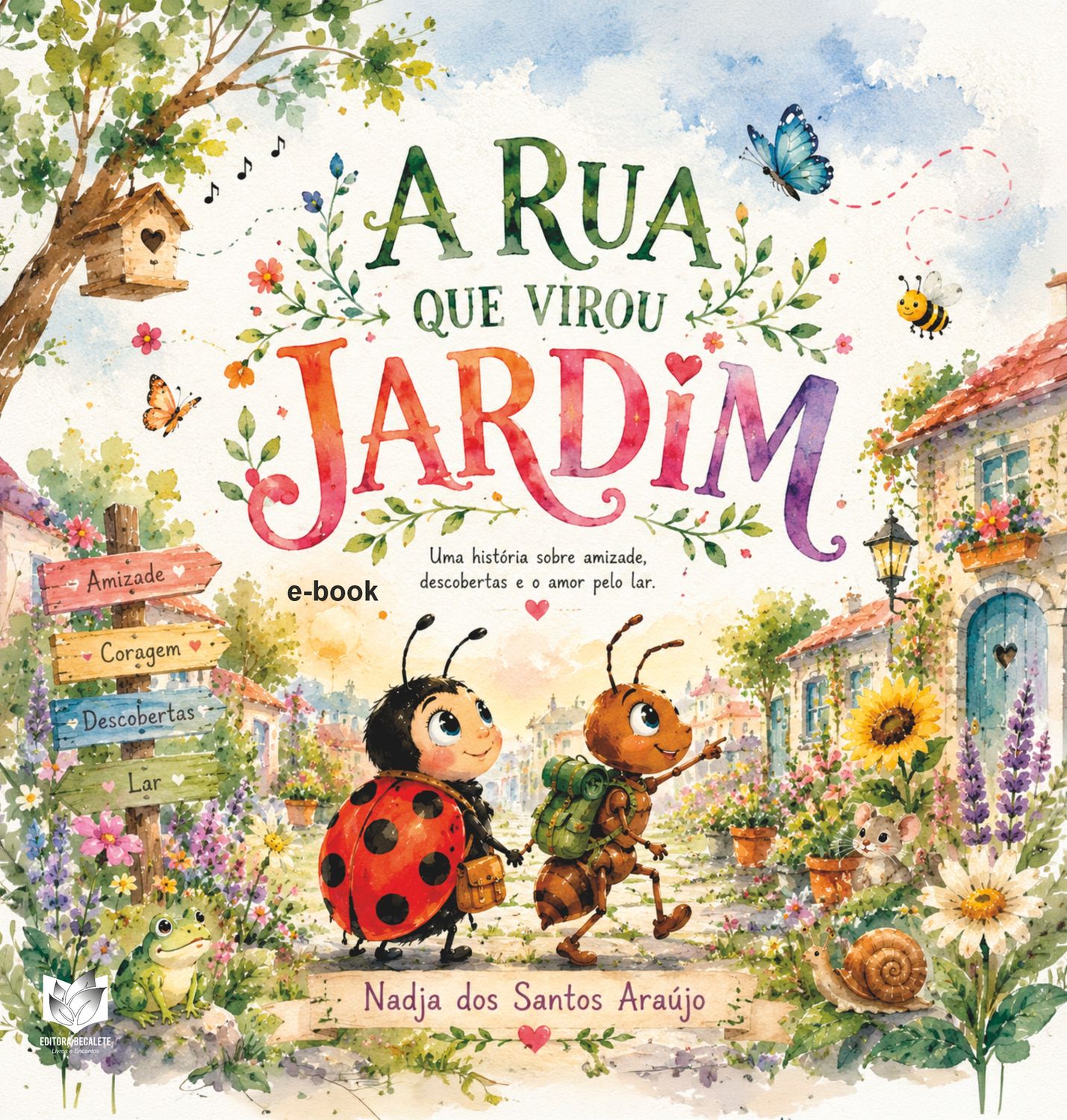 A Rua que Virou Jardim - Uma história sobre amizade, descobertas e o amor pelo lar