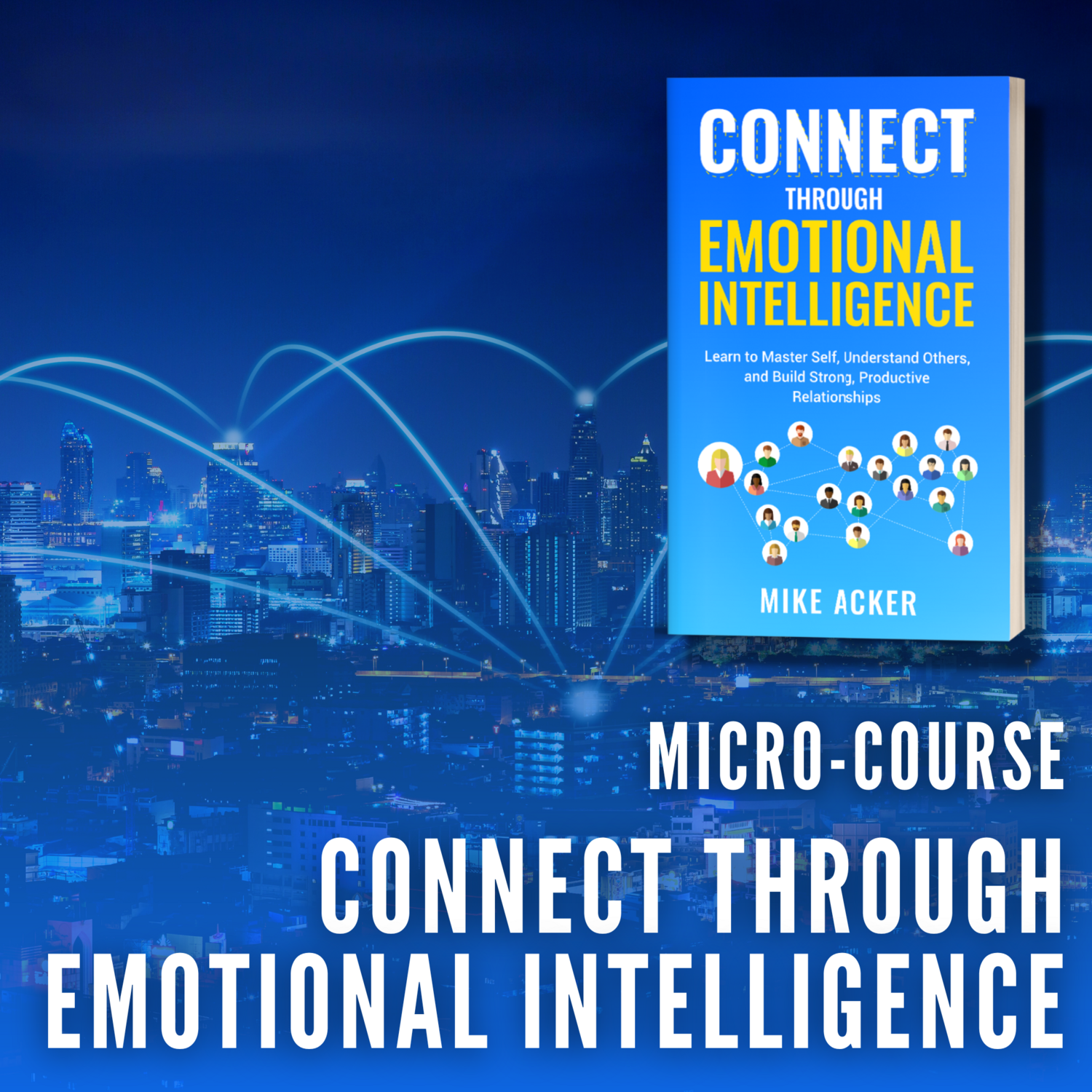 MICRO-COURSE | Connect Through Emotional Intelligence