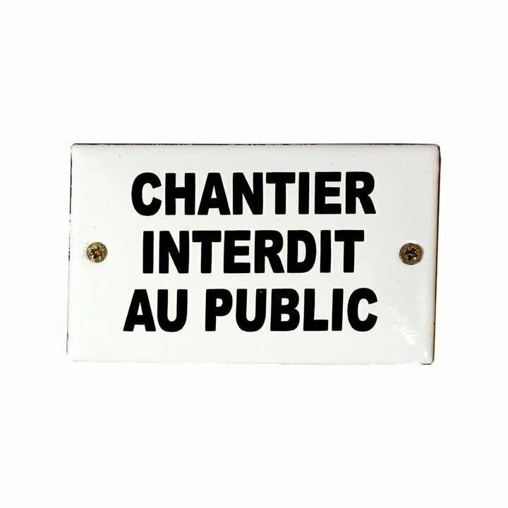 Plaque Emaillée Chantier Interdit au Public