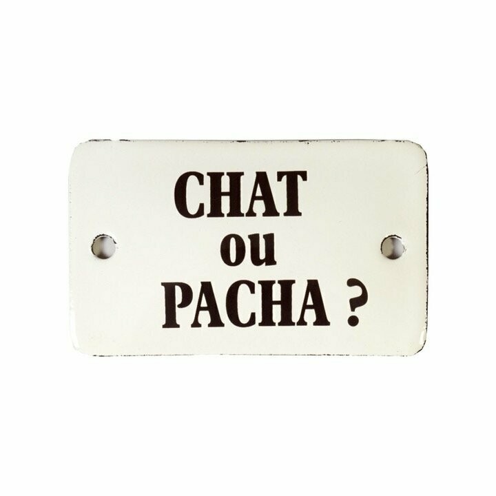 Plaque Emaillée  "Chat ou Pacha"