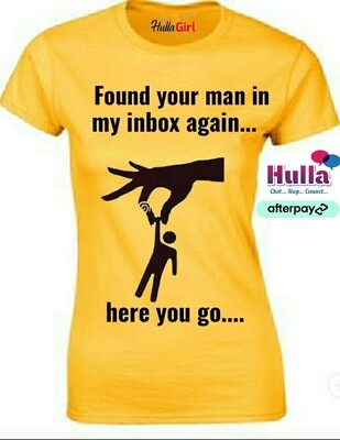 Ladies Found Your Man In My Inbox T-shirt