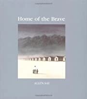 Home of the Brave by Allen Say; 2002. Hardcover (Ch-FIC)