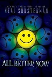 All Better Now by Neal Shusterman; 2025. Hardcover. (YA)