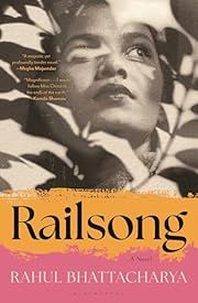 Railsong by Rahul Bhattacharya; 2026. Hardcover.