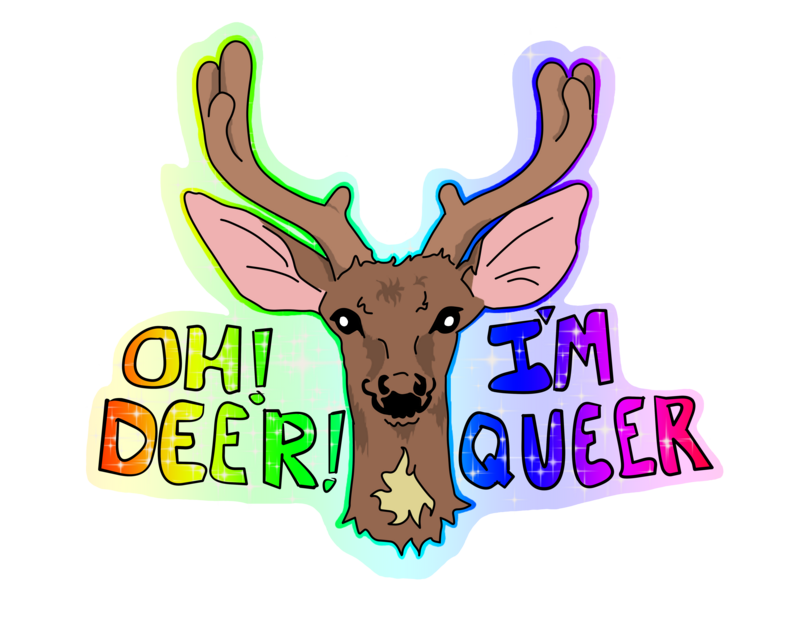 Oh! Deer! I&#39;m Queer.