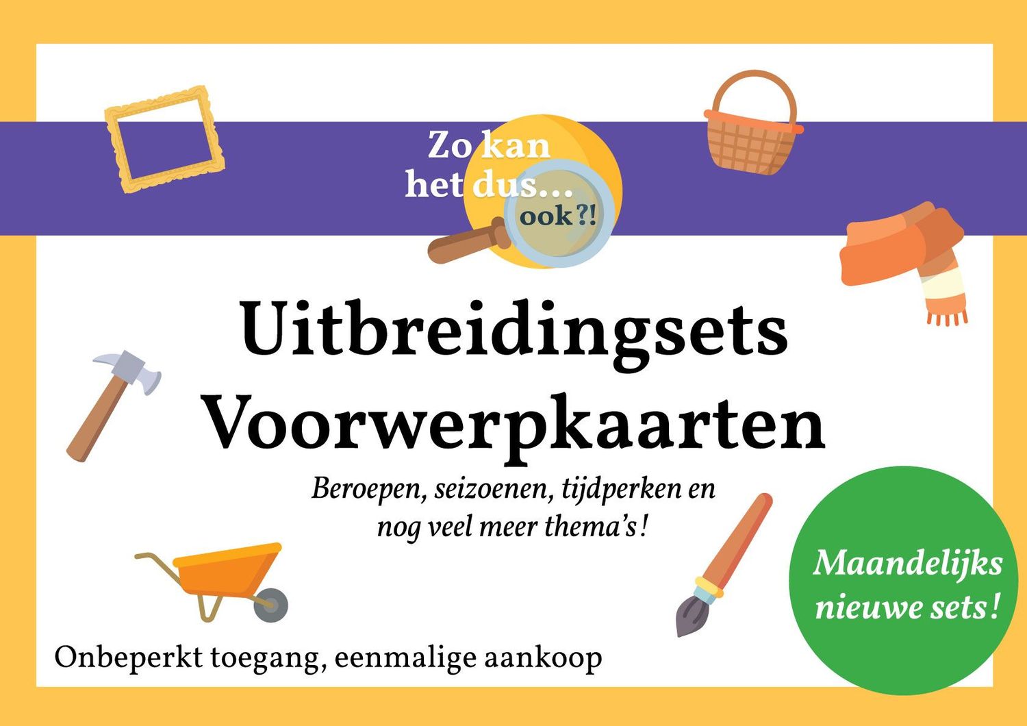 Uitbreidingsets Voorwerpkaarten (maandelijks nieuwe sets, onbeperkt toegang)