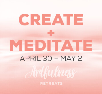 Create & Meditate Retreat - April 30-May 2, 2021