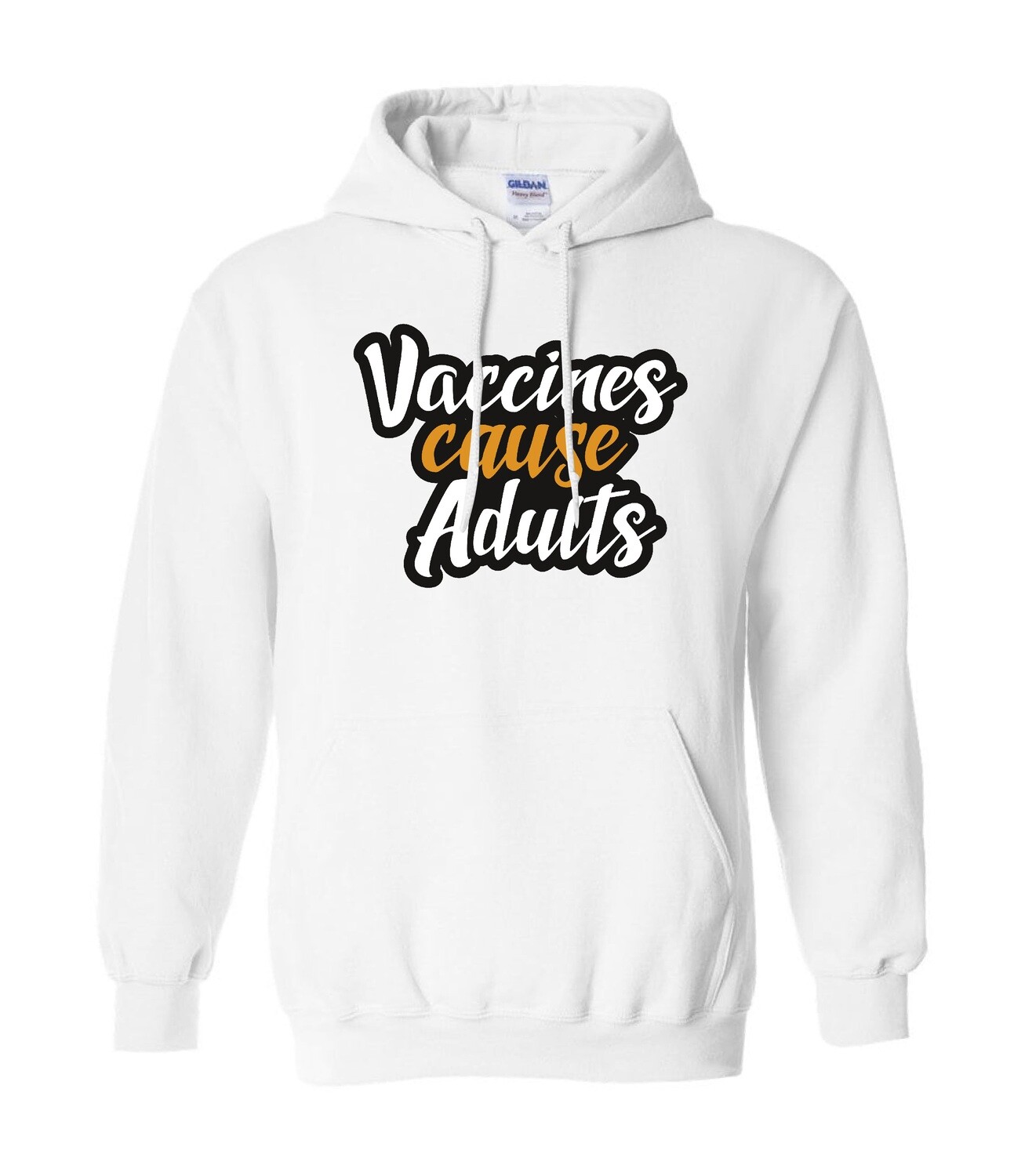 Hooded  Sweatshirt - Vaccines Cause Adults