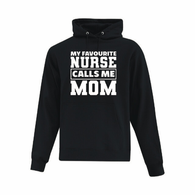Hooded  Sweatshirt - My Favourite Nurse Calls Me Mom