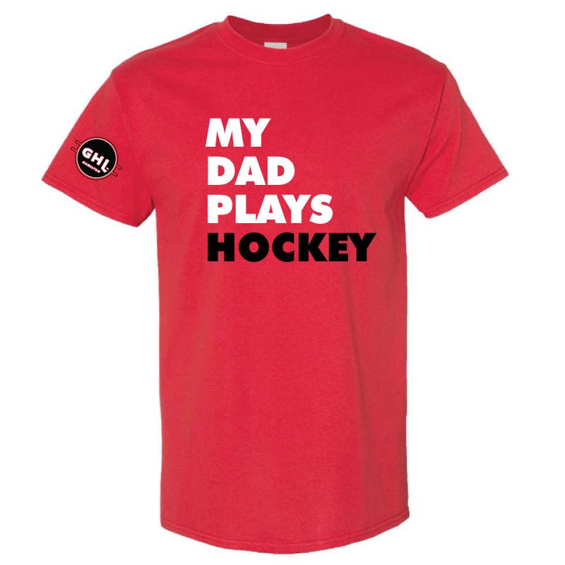 GHL - T-Shirt - My Dad Plays Hockey