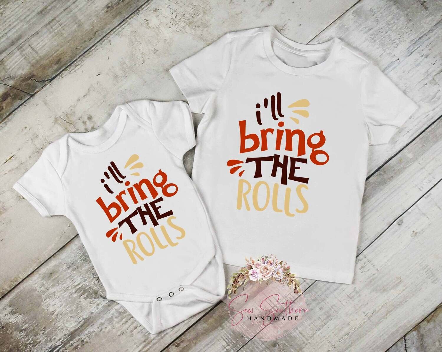 I'll Bring The Rolls Thanksgiving Shirt, Thanksgiving Bodysuit, Thanksgiving  T-Shirt, First Thanksgiving Bodysuit, Kids Thanksgiving Shirt