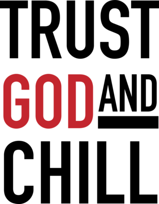 Trust GOD and Chill Tee