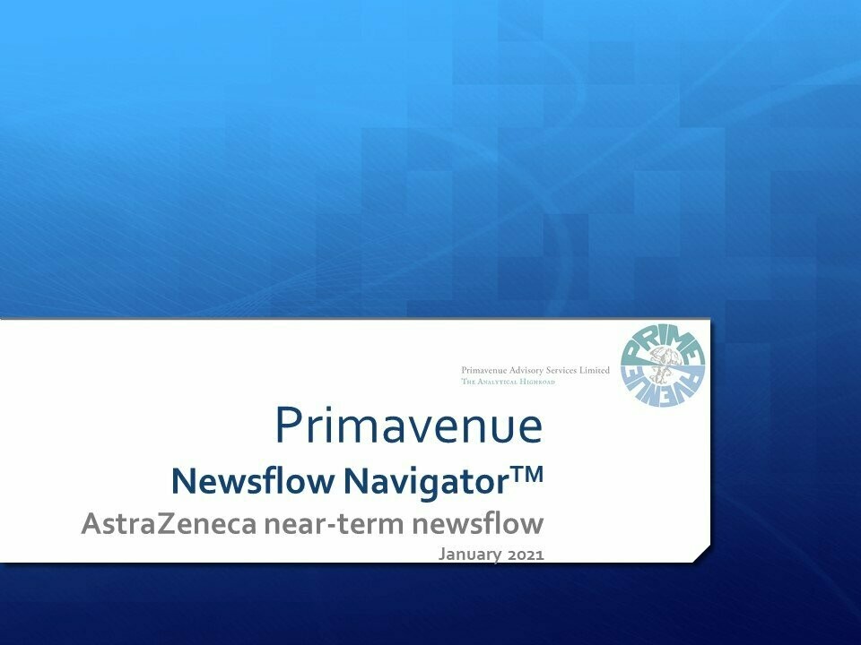 AstraZeneca near-term newsflow - January 2021 edition of the Primavenue Newsflow Navigator