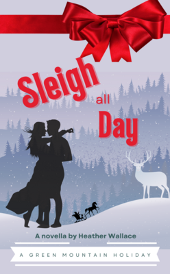 Sleigh All Day (A Green Mountain Romance Novella)