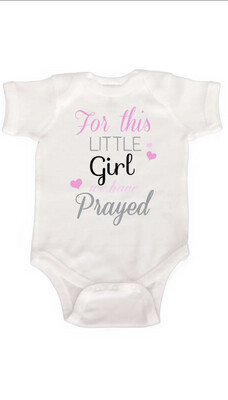 For This Little Girl We Prayed Onesie