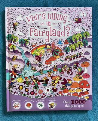 Who's Hiding in Fairy Land? Hardback book.