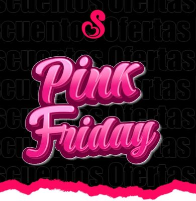 OFERTAS PINK FRIDAY
