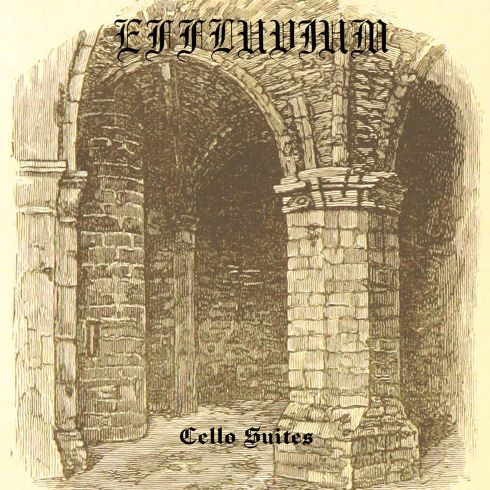 EFFLUVIUM (US) Cello Suites  [MC]