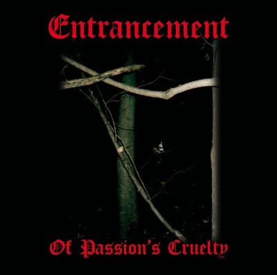 ENTRANCEMENT (US) - Of Passion's Cruelty  [CD]