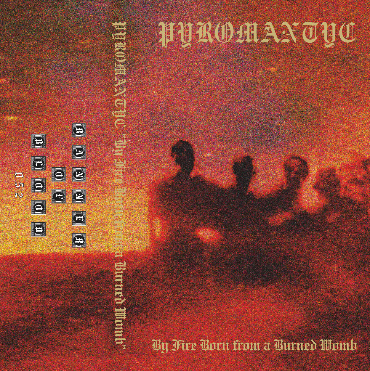 PYROMANTYC - By Fire Born From a Burned Womb  [MC]