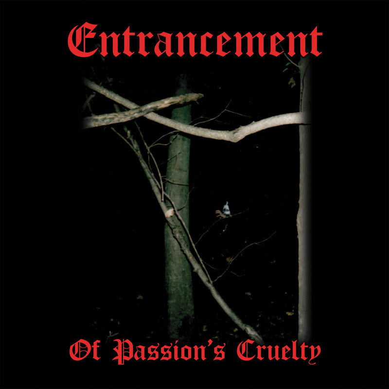 ENTRANCEMENT (US) Of Passion's Cruelty   [LP]