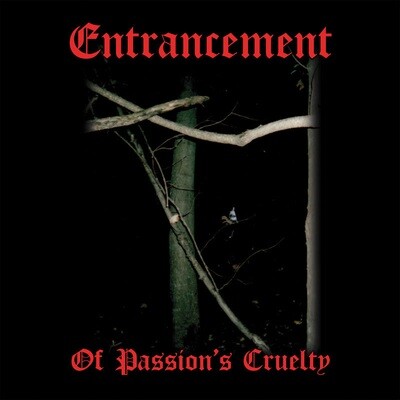 ENTRANCEMENT (US) Of Passion's Cruelty   [LP]
