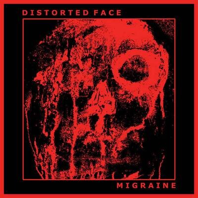 DISTORTED FACE (US) Migrane  [7" E.P.]