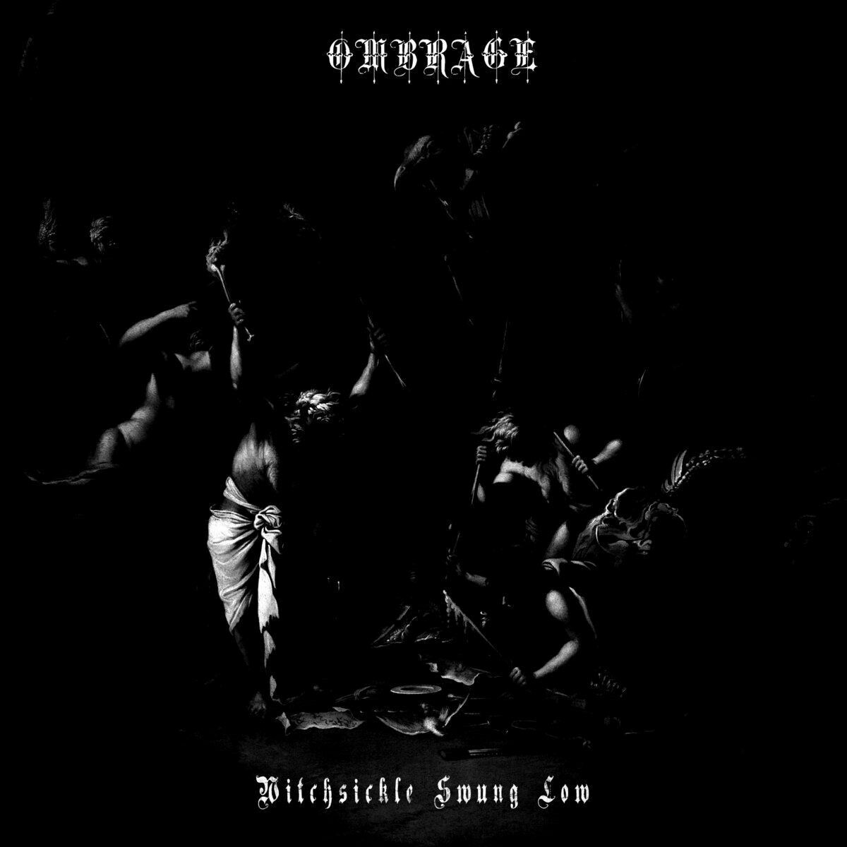 OMBRAGE (CAN) 'Witchsickle Swung Low' [MC]