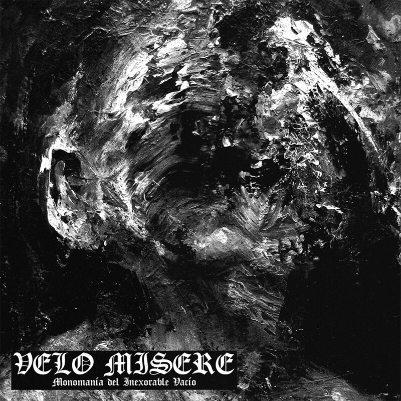​VELO MISERE (ESP)- Monomanía del inexorable vacío [LP]