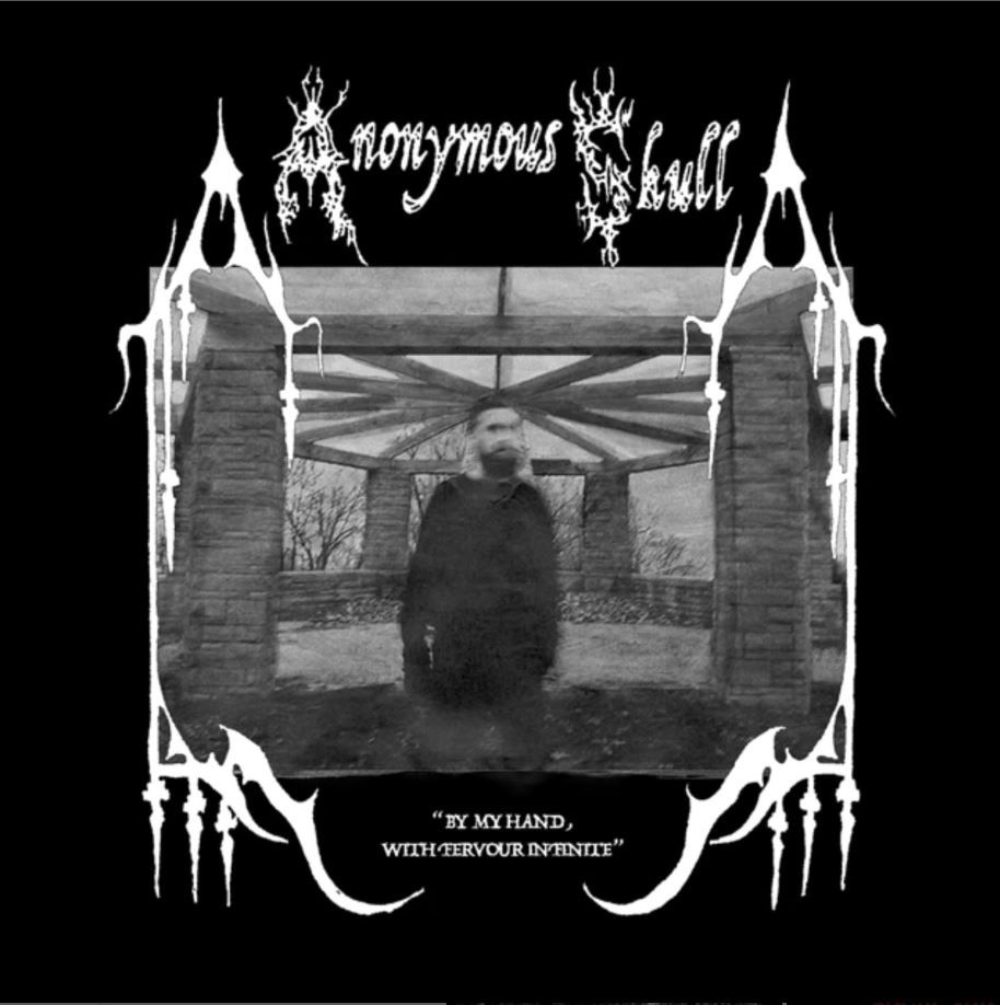 ANONYMOUS SKULL (CAN)  By My Hand, With Fervour Infinite  [7" EP]