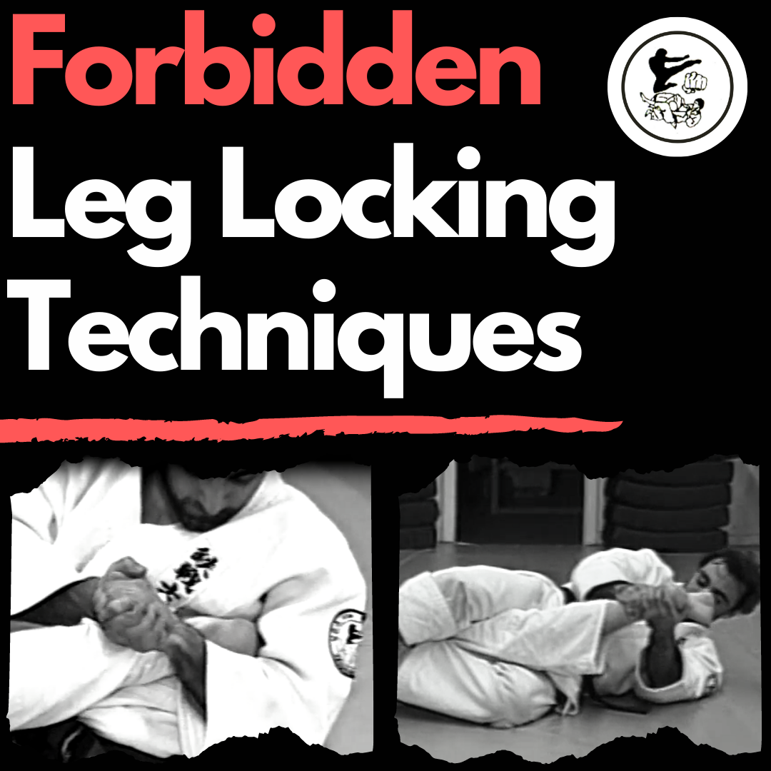 Forbidden Leg Locking Techniques