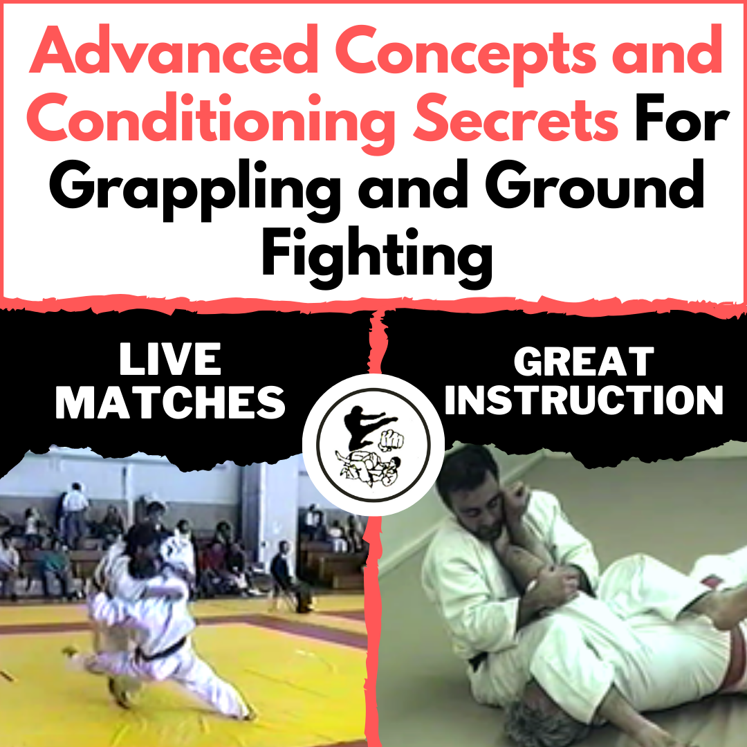 Advanced Concepts & Conditioning Secrets For Grappling & Ground Fighting