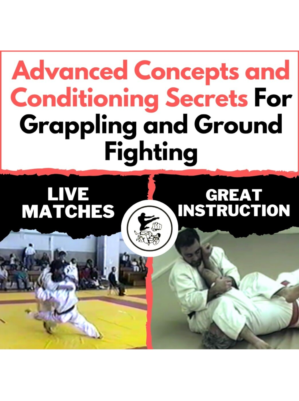 Advanced Concepts &amp; Conditioning Secrets For Grappling &amp; Ground Fighting