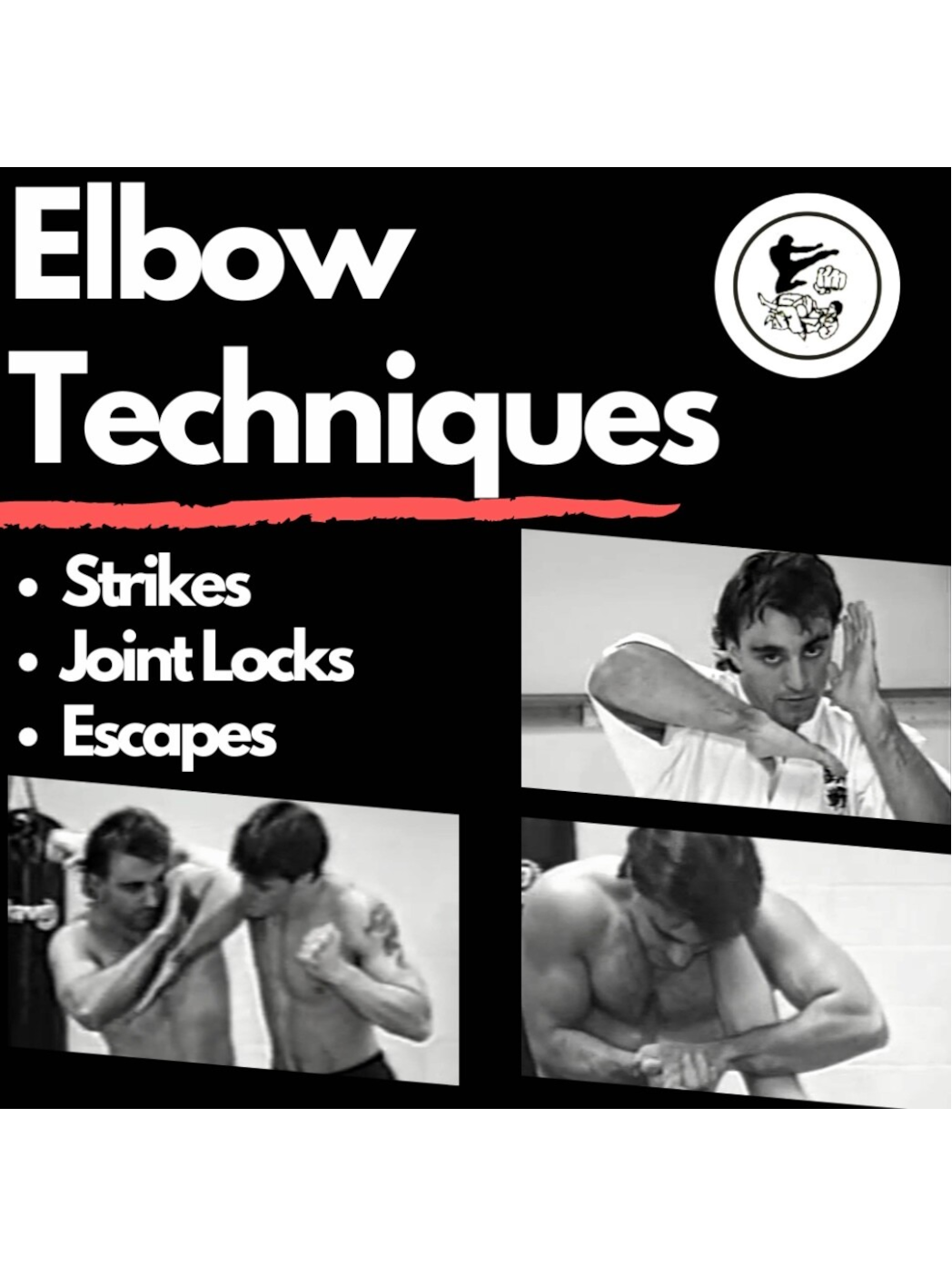 Elbow Techniques: Strikes, Joint Locks &amp; Escapes
