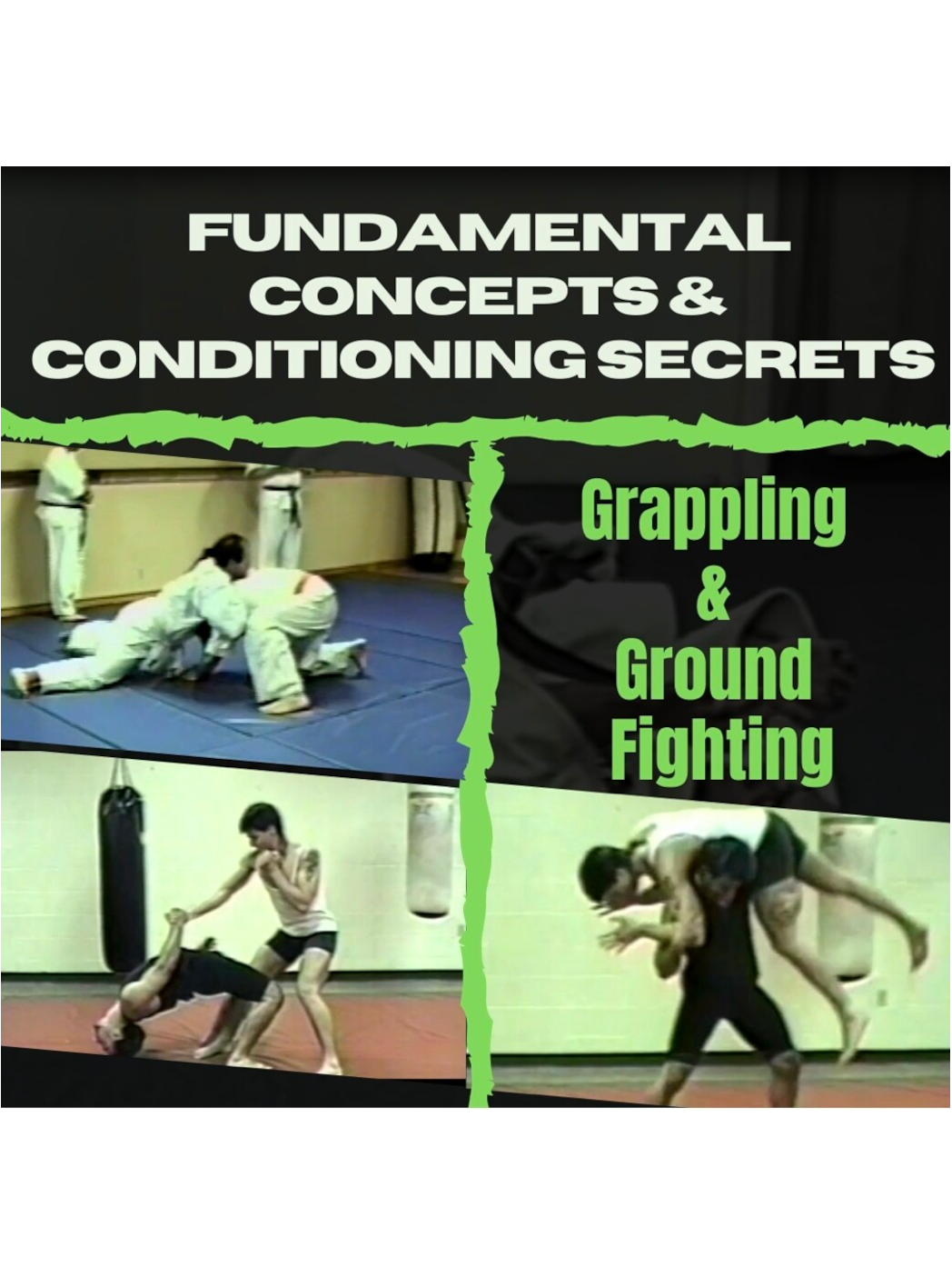Fundamental Concepts &amp; Conditioning Secrets for Grappling &amp; Ground Fighting