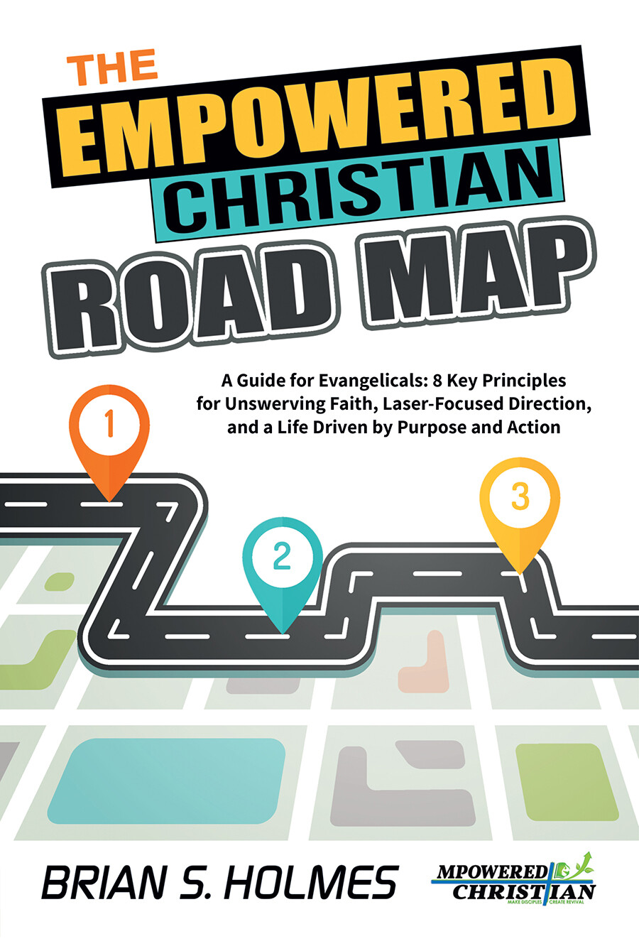 The Empowered Christian Road Map (Paperback)
