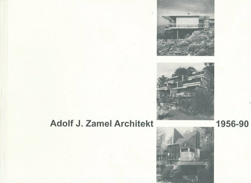 Adolf J. Zamel Architekt 1956-1990 Adolf J. Zamel Architekt 1956-1990